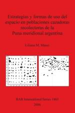 Estrategias y formas de uso del espacio en poblaciones cazadoras recolectoras de la Puna meridional argentina af Liliana M Manzi