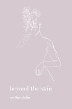 beyond the skin af Nistha Dube