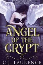 Angel of the Crypt af C J Laurence