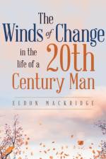 Winds of Change in the Life of a 20Th Century Man af Eldon Mackridge