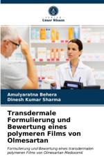 Transdermale Formulierung und Bewertung eines polymeren Films von Olmesartan af Behera Amulyaratna Behera