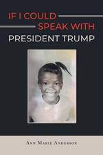 If I Could Speak With President Trump af Ann Marie Anderson