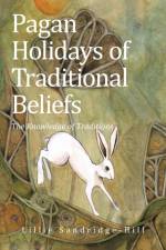 Pagan Holidays of Traditional Beliefs af Lillie Sandridge-Hill