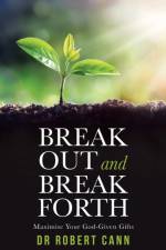Break out and Break Forth af Cann Dr Robert Cann
