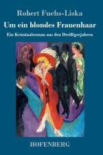 Um ein blondes Frauenhaar af Robert Fuchs-Liska