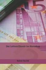 Der Lottomillionar im Horoskop af Bardel Rainer Bardel