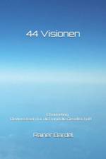 44 Visionen af Bardel Rainer Bardel
