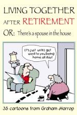 Living Together After Retirement af Graham Harrop