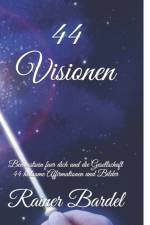 44 Visionen af Bardel Rainer Bardel