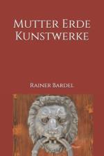 Mutter Erde Kunstwerke af Rainer Bardel