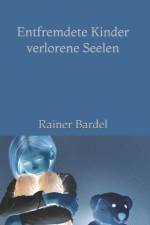 Entfremdete Kinder verlorene Seelen af Bardel Rainer Bardel