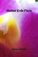 Mutter Erde Flora af Rainer Bardel
