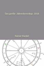 Das groe Jahreshoroskop 2018 af Bardel Rainer Bardel
