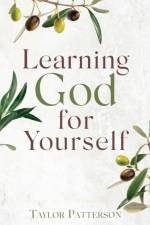 Learning God for Yourself af Taylor Patterson