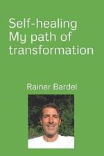 Self-healing My path of transformation af Bardel Rainer Bardel