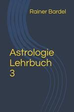 Astrologie Lehrbuch 3 af Bardel Rainer Bardel