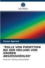 Rolle Von Phenytoin Bei Der Heilung Von Grossen Abszesshoehlen af Pawan Agarwal
