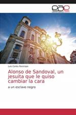 Alonso de Sandoval, un jesuita que le quiso cambiar la cara af Restrepo Luis Carlos Restrepo