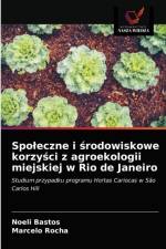 Spoleczne i srodowiskowe korzysci z agroekologii miejskiej w Rio de Janeiro af Bastos Noeli Bastos