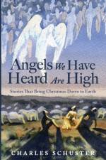 Angels We Have Heard Are High af Charles Schuster