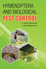 HYMENOPTERA AND BIOLOGICAL PEST CONTROL af SATHE T. V. SATHE