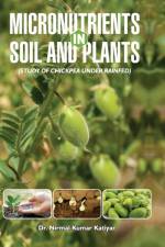 MICRONUTRIENTS IN SOIL AND PLANTS (STUDY OF CHICKPEA UNDER RAINFED) af KATIYAR N.K. KATIYAR