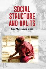 SOCIAL STRUCTURE AND DALITS af JEYASEELAN M. JEYASEELAN