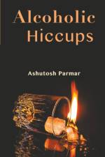 Alcoholic Hiccups af Parmar Ashutosh Parmar
