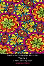 Meditative Patterns For Relaxation Volume 1 af Azariah Starr