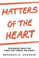Matters of the Heart af Brandon M Crooker