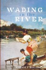 Wading in the River af Harold J Recinos