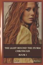 Light Beyond the Storm Chronicles-Book I af Butcher A L Butcher
