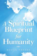 Spiritual Blueprint for Humanity af Tatebe Rozak Tatebe
