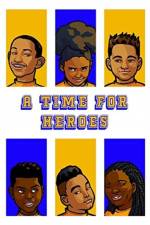 A Time For Heroes af Zawadi Noel