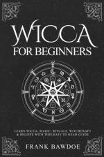 Wicca for Beginners af Frank Fb Bawdoe
