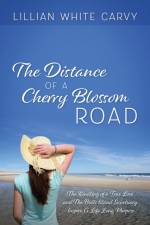 The Distance of a Cherry Blossom Road af Lillian White Carvy