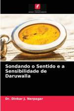 Sondando o Sentido e a Sensibilidade de Daruwalla af Nerpagar Dr. Dinkar J. Nerpagar