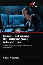 Crimini nel campo dell'informazione informatica af Maxurow Alexej Maxurow