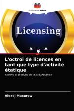 L'octroi de licences en tant que type d'activite etatique af Maxurow Alexej Maxurow
