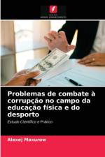 Problemas de combate a corrupcao no campo da educacao fisica e do desporto af Maxurow Alexej Maxurow
