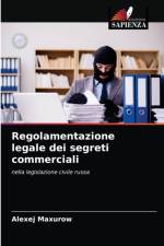 Regolamentazione legale dei segreti commerciali af Maxurow Alexej Maxurow