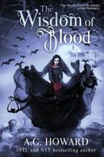 Wisdom of Blood af A G Howard