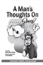 A Man's Thoughts On Shoes? af Mark Joseph Rogers