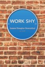 Work Shy af Rosenthal James Douglas Rosenthal