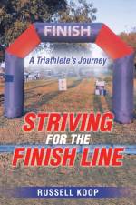 Striving for the Finish Line af Russell Koop