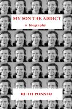 My Son the Addict af Ruth Posner