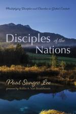 Disciples of the Nations af Paul Sungro Lee