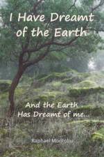 I Have Dreamt of the Earth af Montoliu Raphael Montoliu