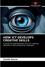 HOW ICT DEVELOPS CREATIVE SKILLS af Garcia Camilo Garcia