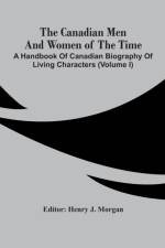 Canadian Men And Women Of The Time af Henry J. Morgan